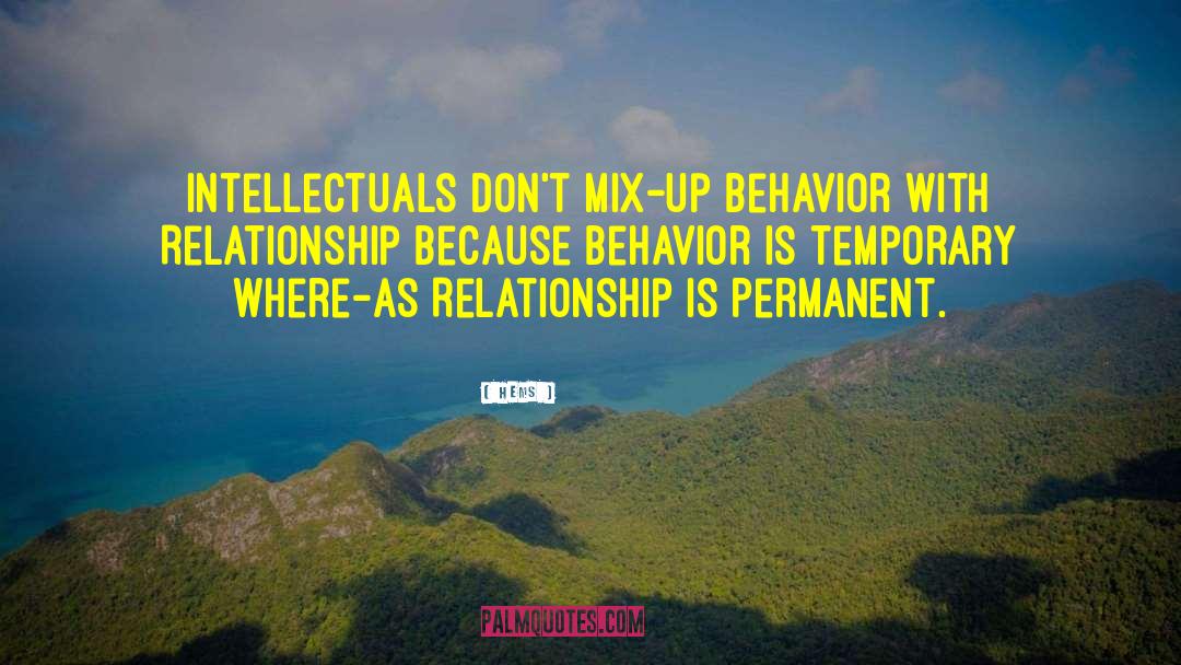 Hems Quotes: Intellectuals don't mix-up Behavior with