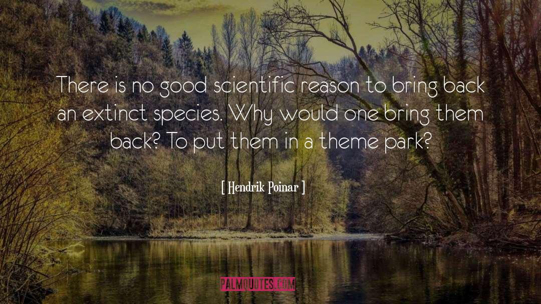 Hendrik Poinar Quotes: There is no good scientific