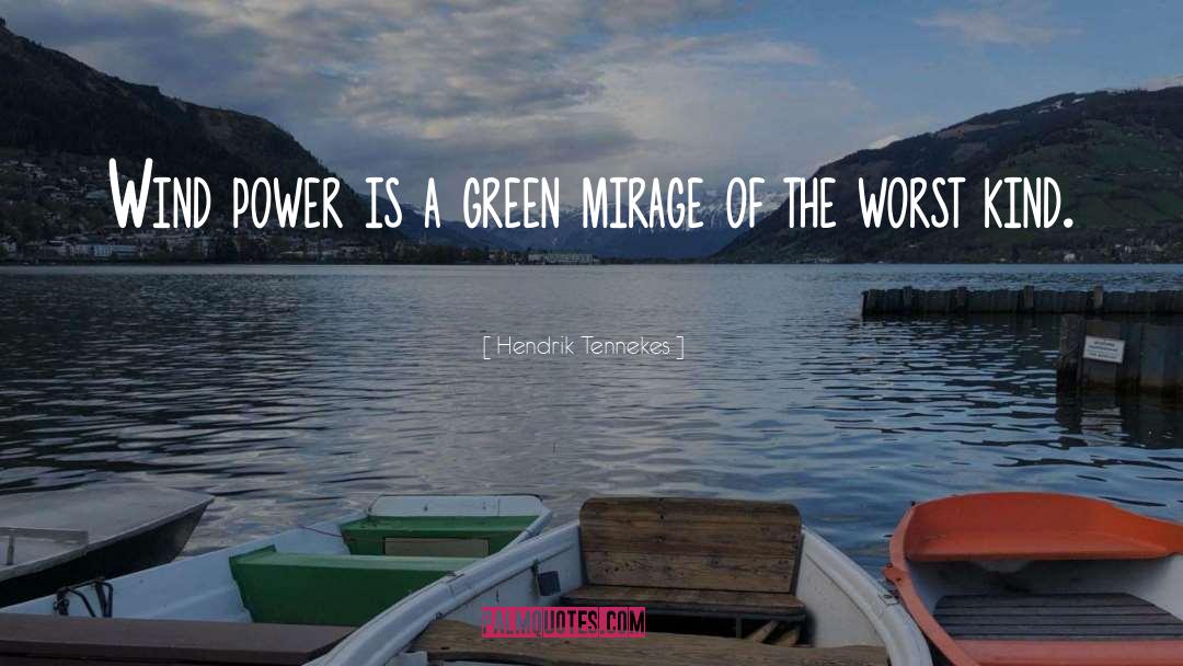 Hendrik Tennekes Quotes: Wind power is a green