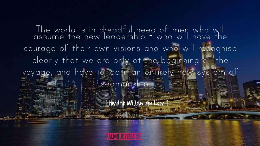 Hendrik Willem Van Loon Quotes: The world is in dreadful