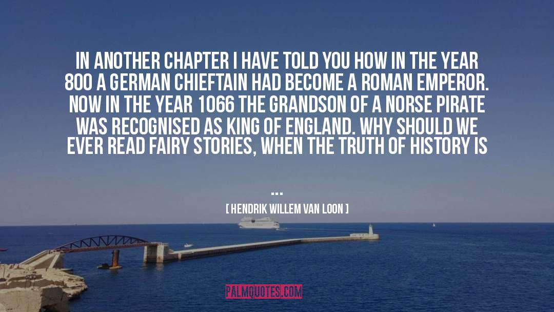 Hendrik Willem Van Loon Quotes: In another chapter I have