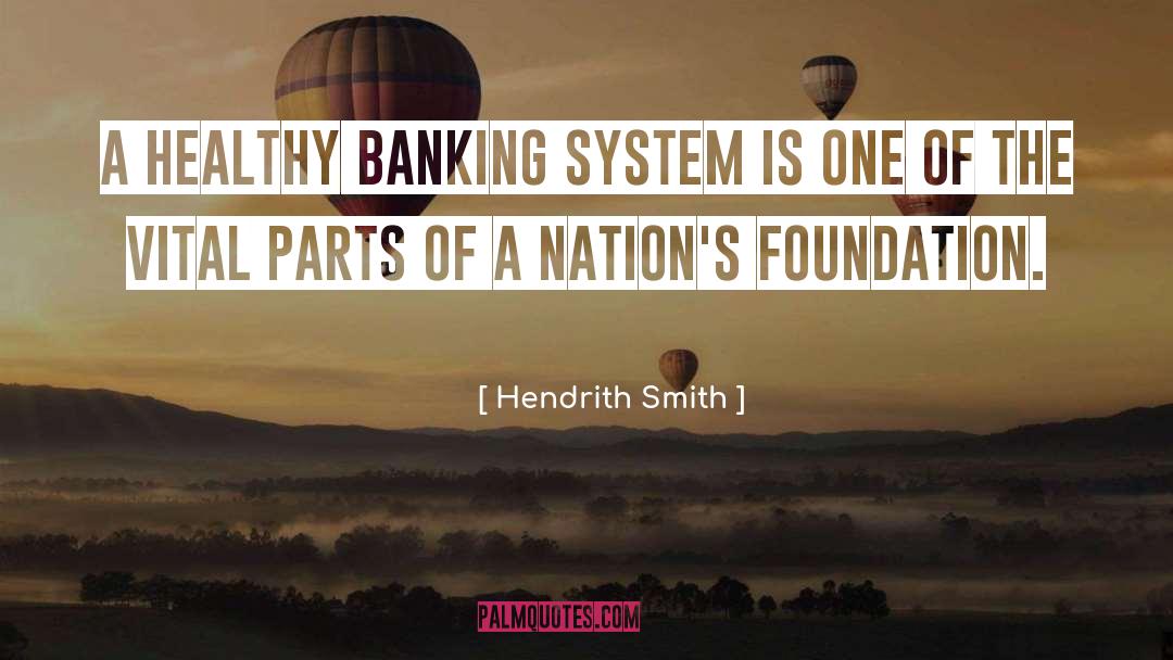 Hendrith Smith Quotes: A healthy Banking system is