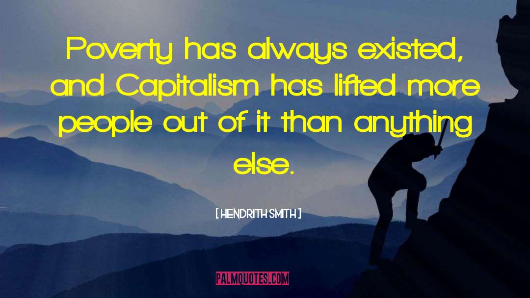 Hendrith Smith Quotes: Poverty has always existed, and