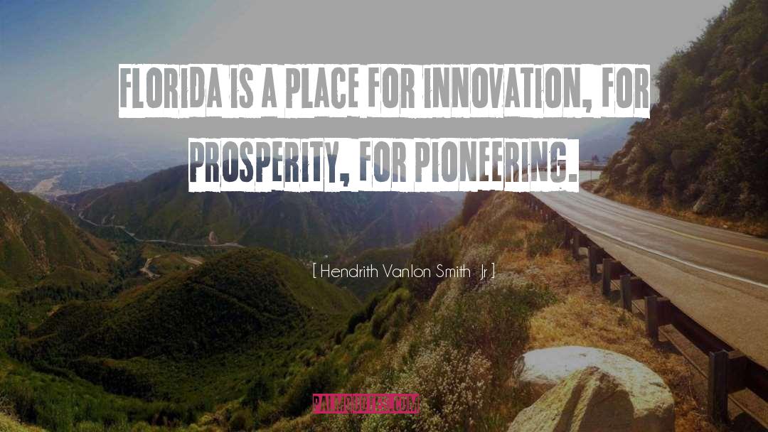Hendrith Vanlon Smith  Jr Quotes: Florida is a place for