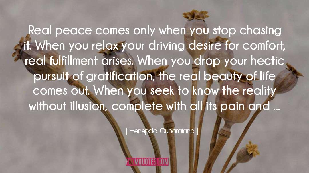 Henepola Gunaratana Quotes: Real peace comes only when