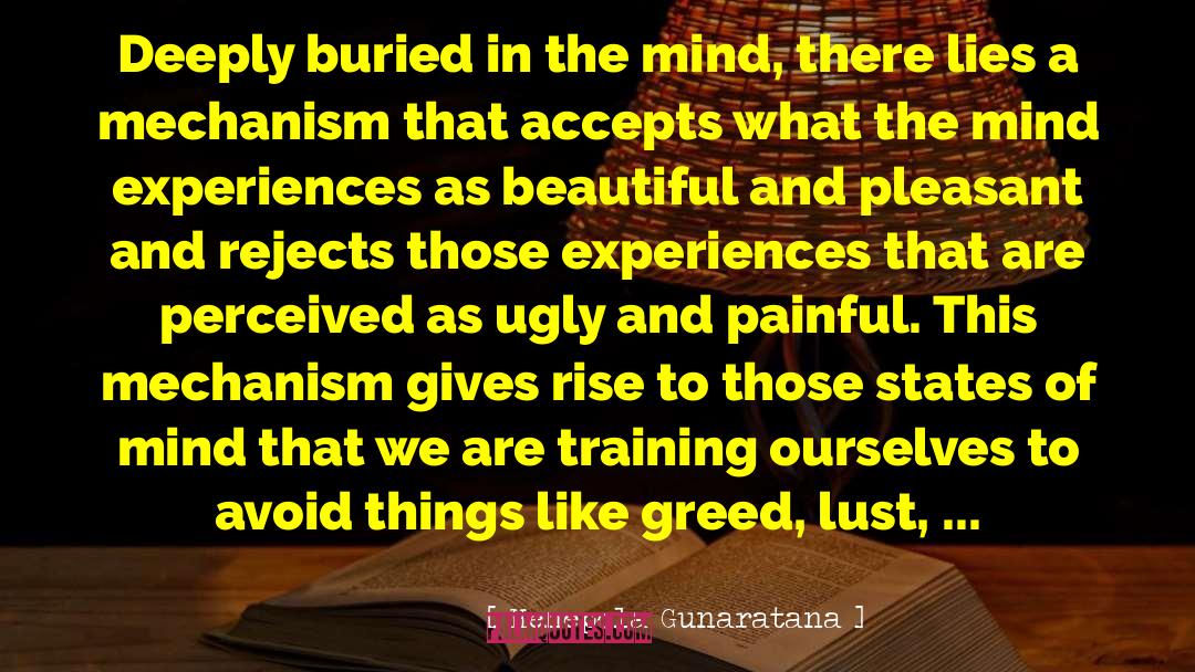 Henepola Gunaratana Quotes: Deeply buried in the mind,