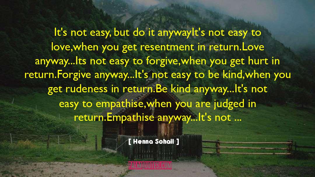 Henna Sohail Quotes: It's not easy, but do