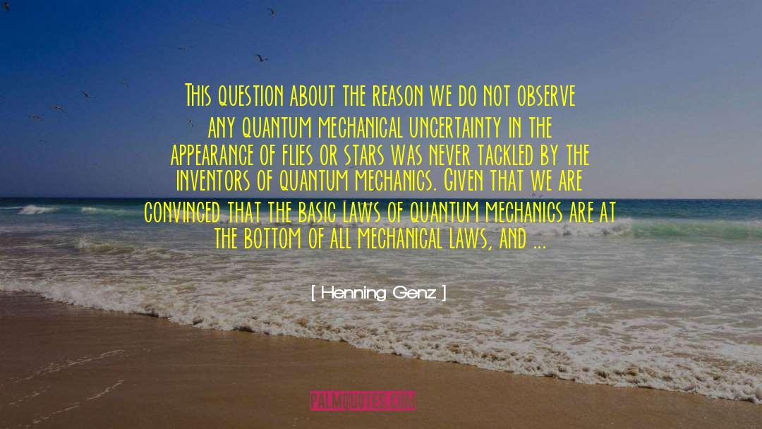 Henning Genz Quotes: This question about the reason