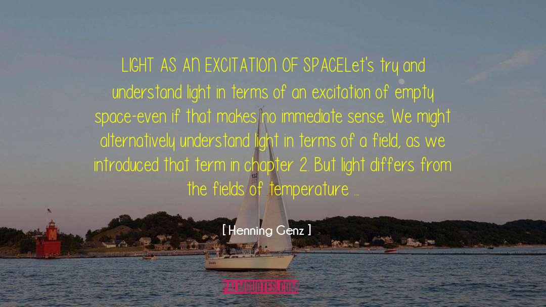 Henning Genz Quotes: LIGHT AS AN EXCITATION OF