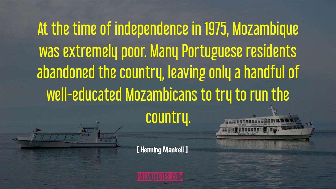 Henning Mankell Quotes: At the time of independence