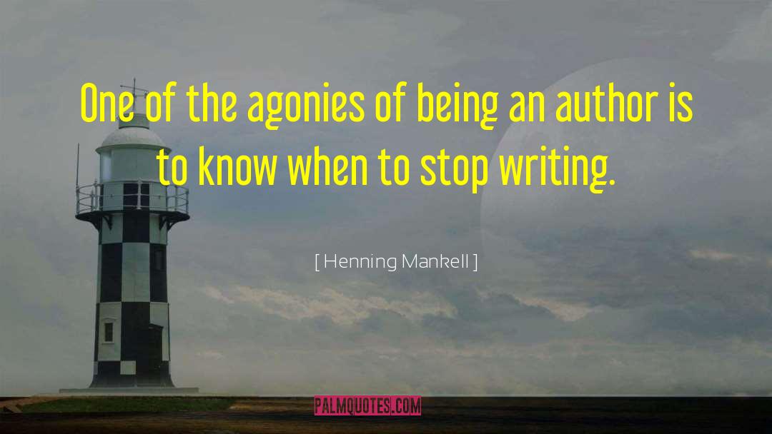 Henning Mankell Quotes: One of the agonies of