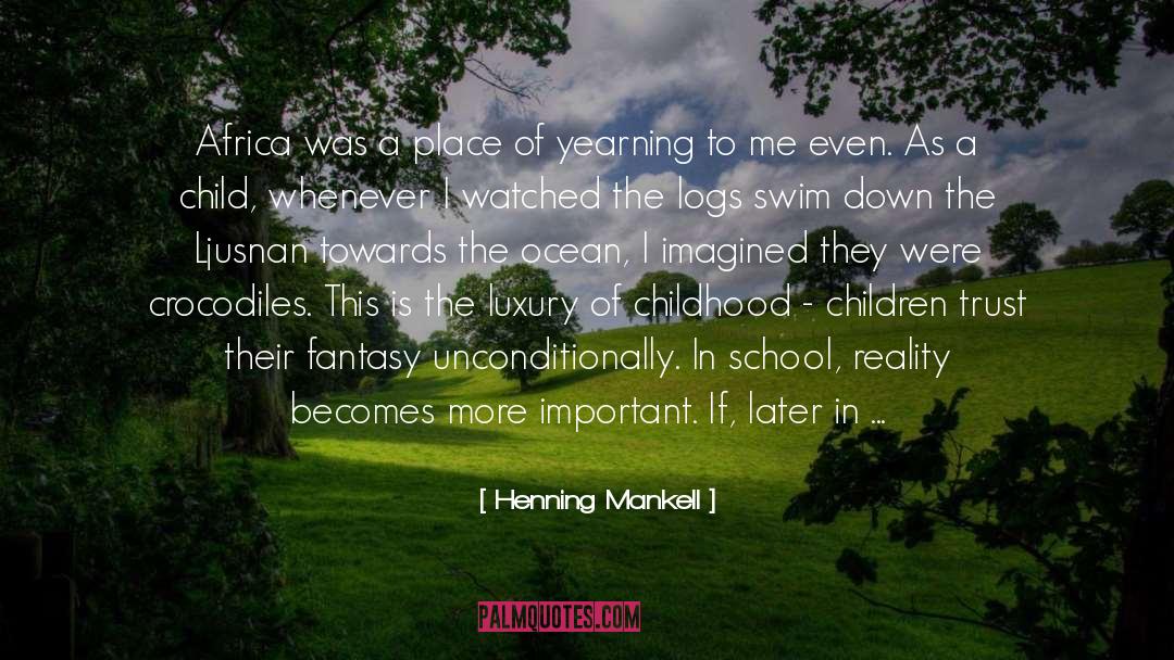 Henning Mankell Quotes: Africa was a place of