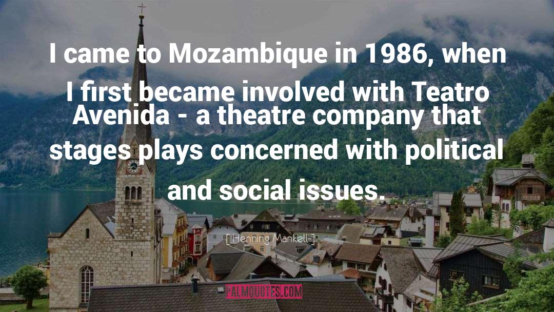 Henning Mankell Quotes: I came to Mozambique in