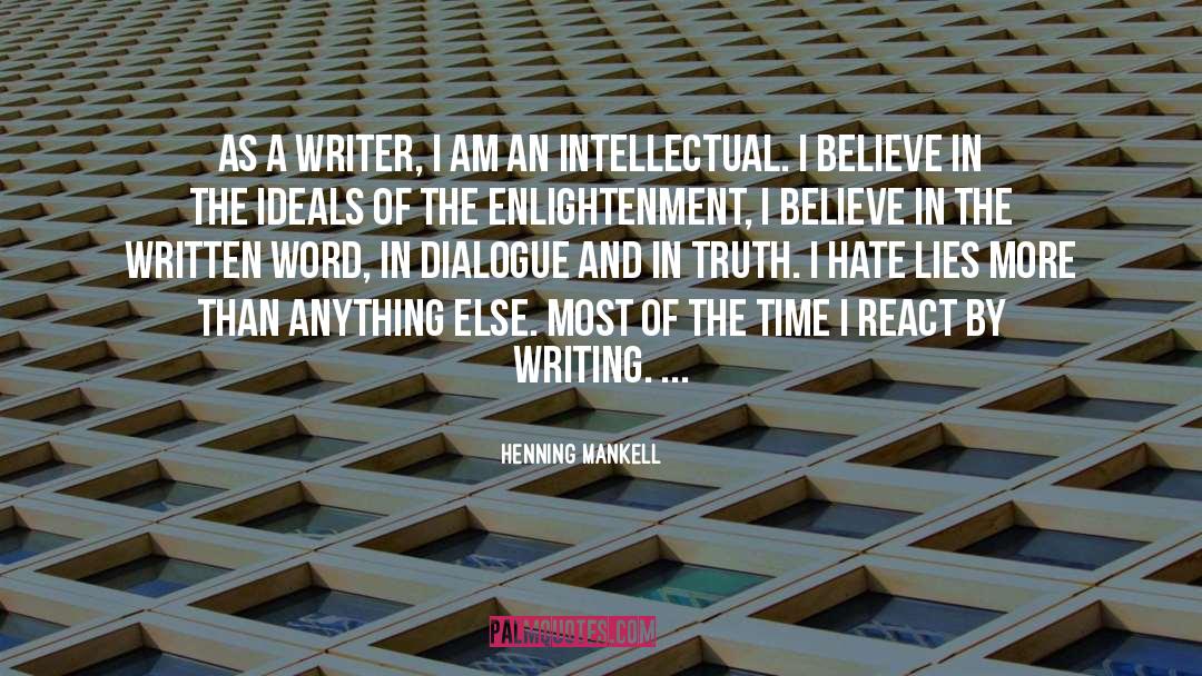 Henning Mankell Quotes: As a writer, I am