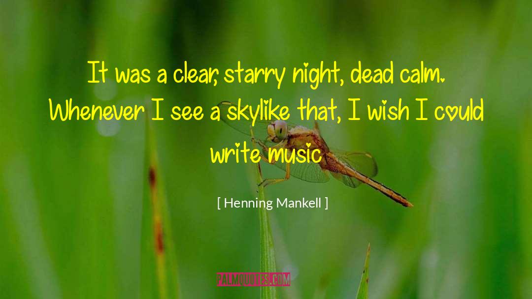 Henning Mankell Quotes: It was a clear, starry
