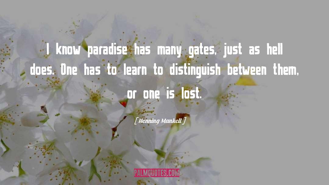 Henning Mankell Quotes: I know paradise has many