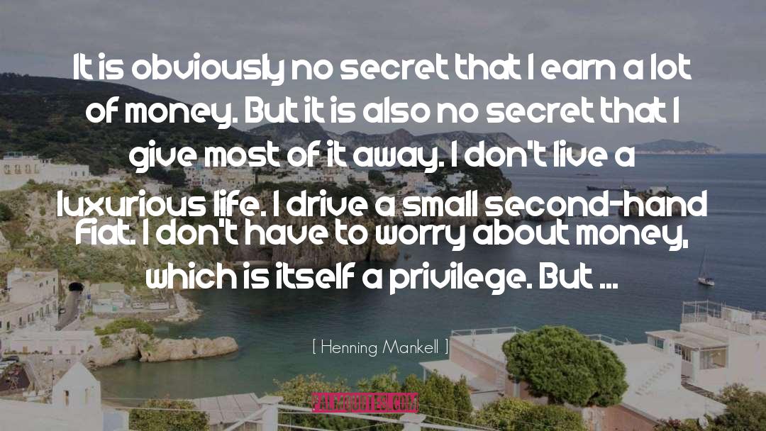 Henning Mankell Quotes: It is obviously no secret