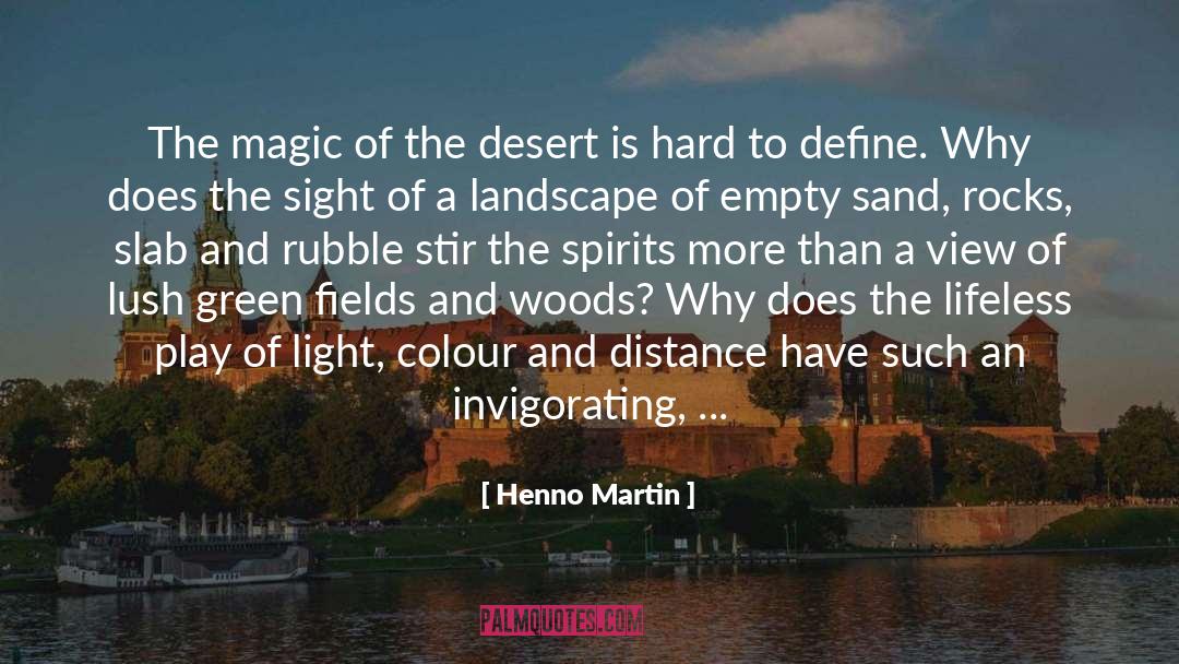 Henno Martin Quotes: The magic of the desert