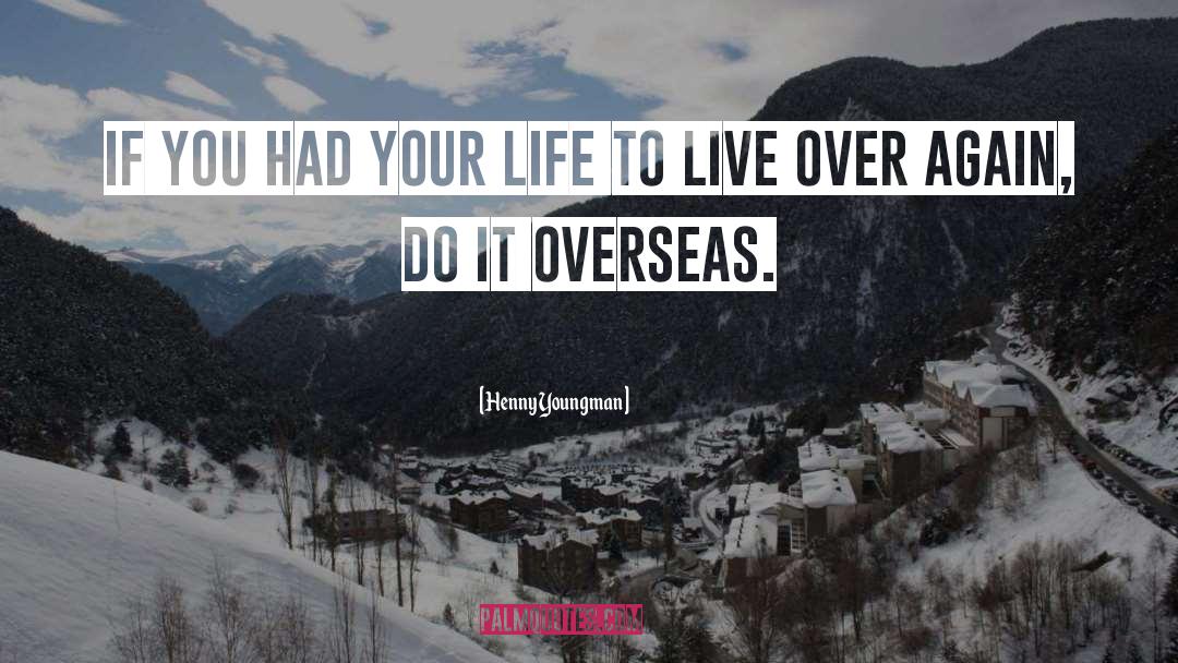 Henny Youngman Quotes: If you had your life