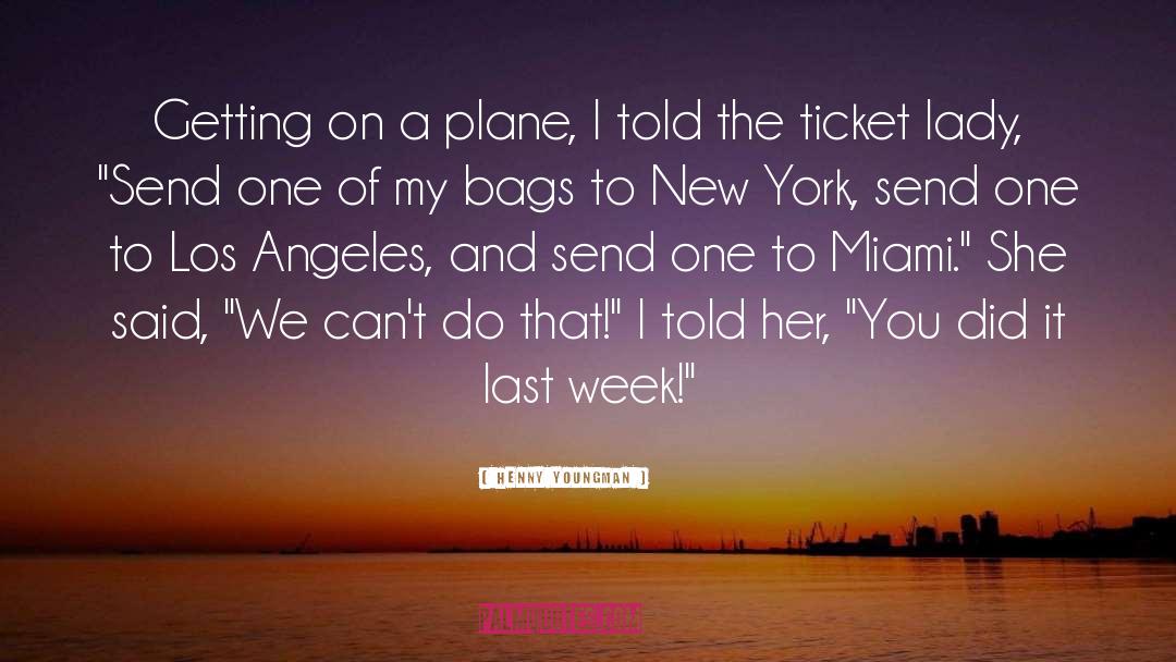 Henny Youngman Quotes: Getting on a plane, I
