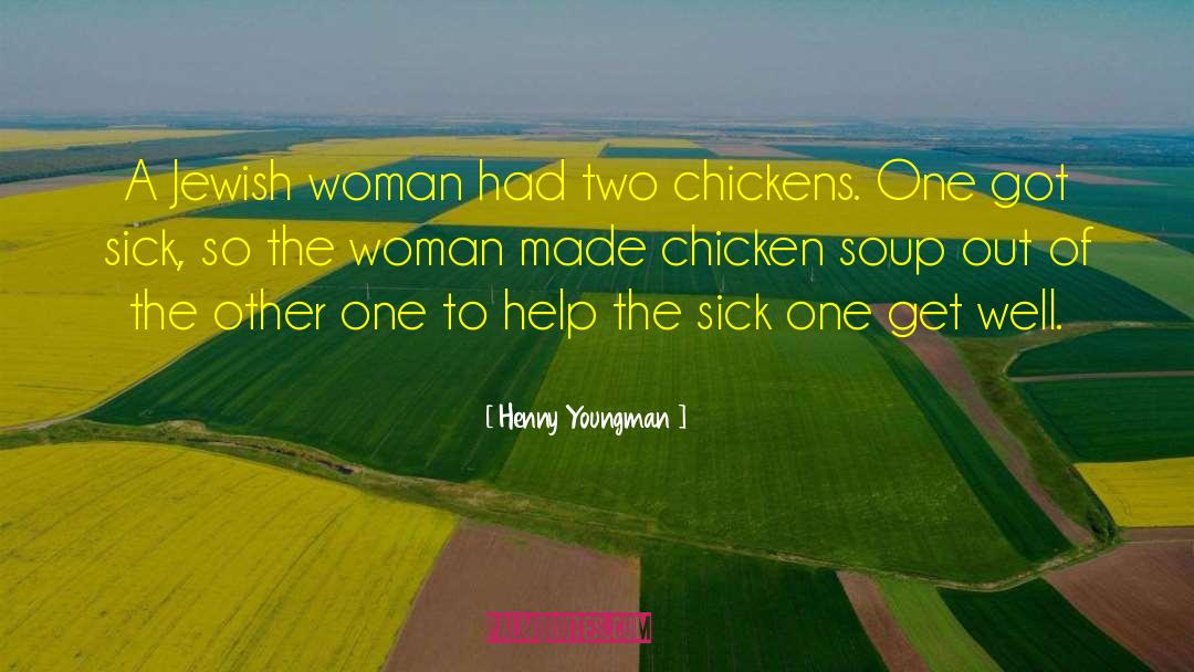 Henny Youngman Quotes: A Jewish woman had two