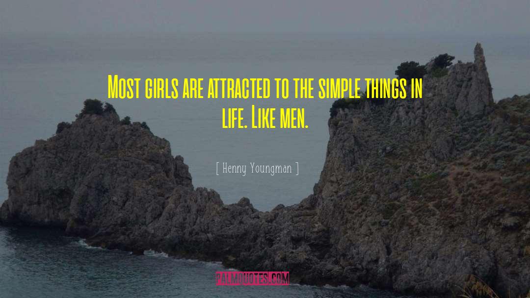 Henny Youngman Quotes: Most girls are attracted to