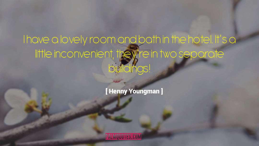 Henny Youngman Quotes: I have a lovely room