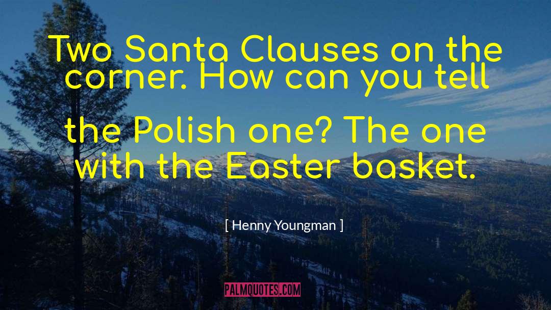 Henny Youngman Quotes: Two Santa Clauses on the