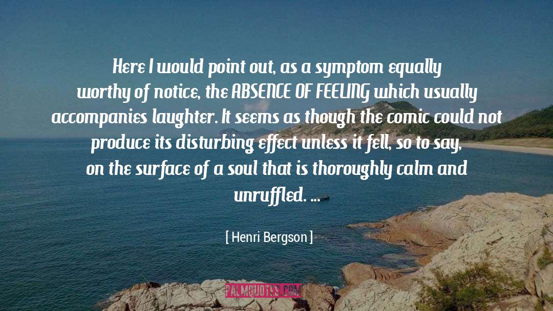 Henri Bergson Quotes: Here I would point out,