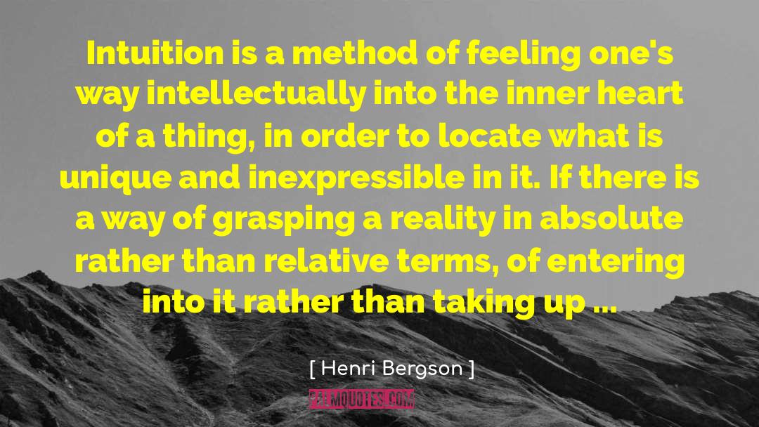 Henri Bergson Quotes: Intuition is a method of