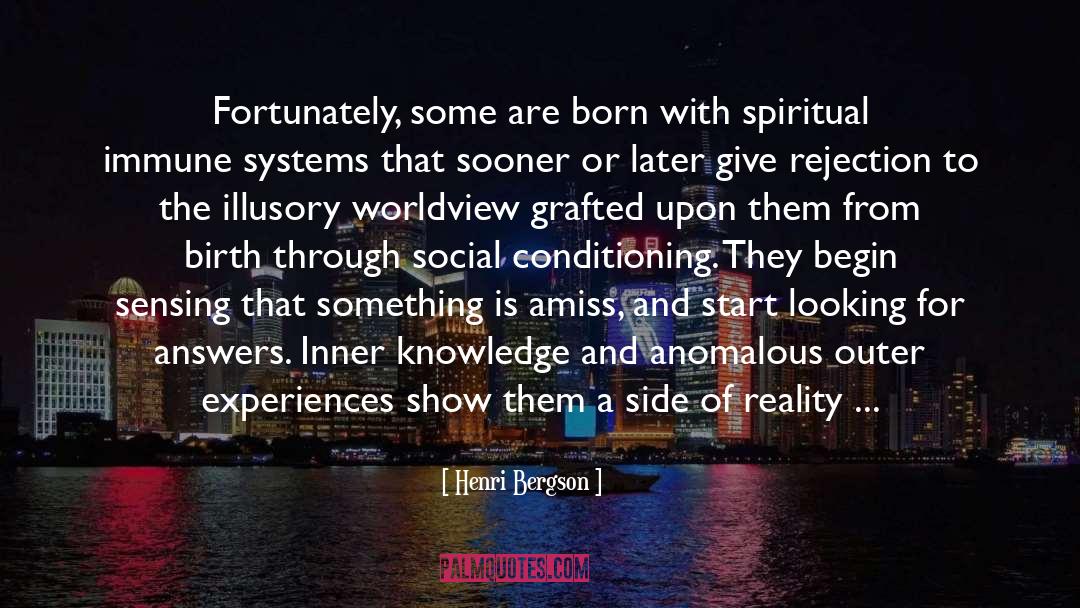 Henri Bergson Quotes: Fortunately, some are born with