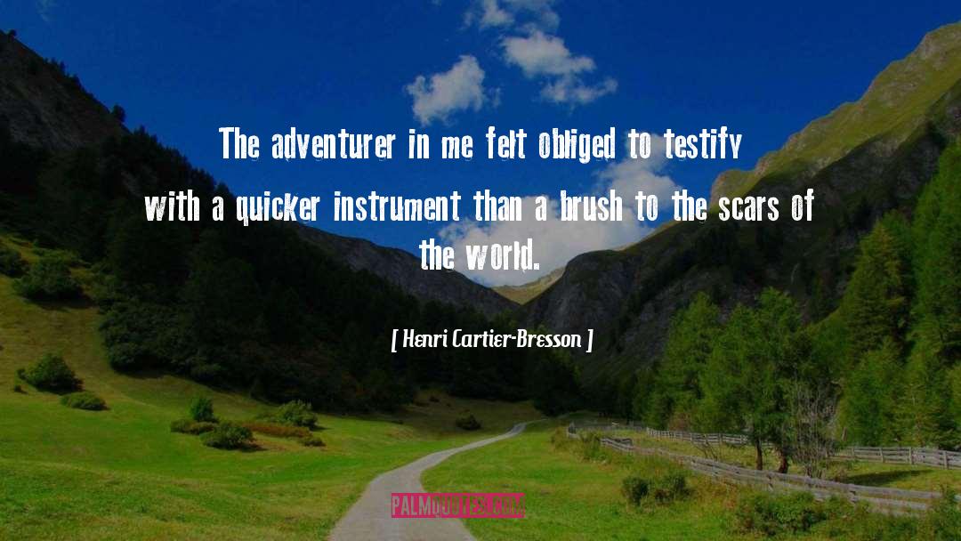 Henri Cartier-Bresson Quotes: The adventurer in me felt