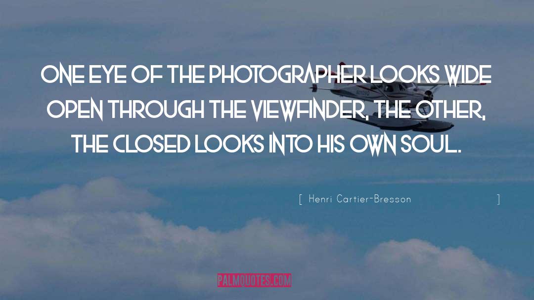 Henri Cartier-Bresson Quotes: One eye of the photographer