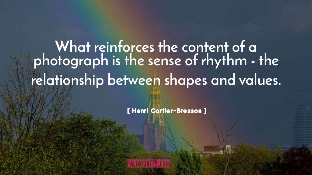 Henri Cartier-Bresson Quotes: What reinforces the content of