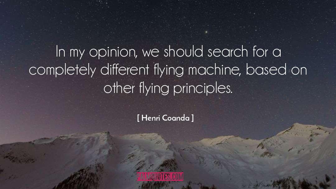 Henri Coanda Quotes: In my opinion, we should