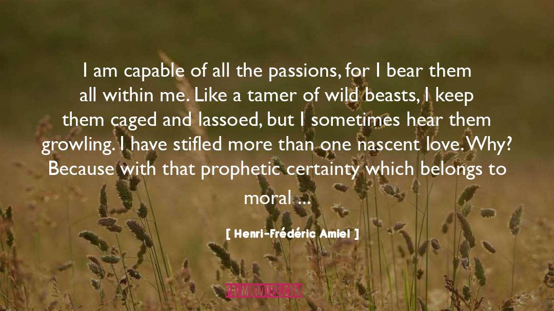 Henri-Frédéric Amiel Quotes: I am capable of all