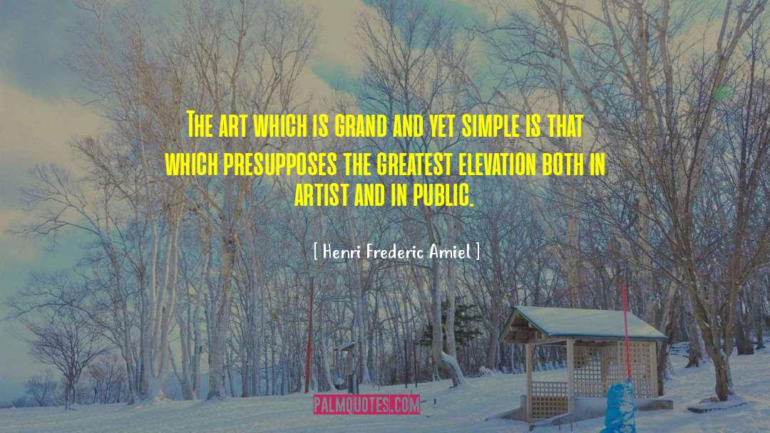 Henri Frederic Amiel Quotes: The art which is grand