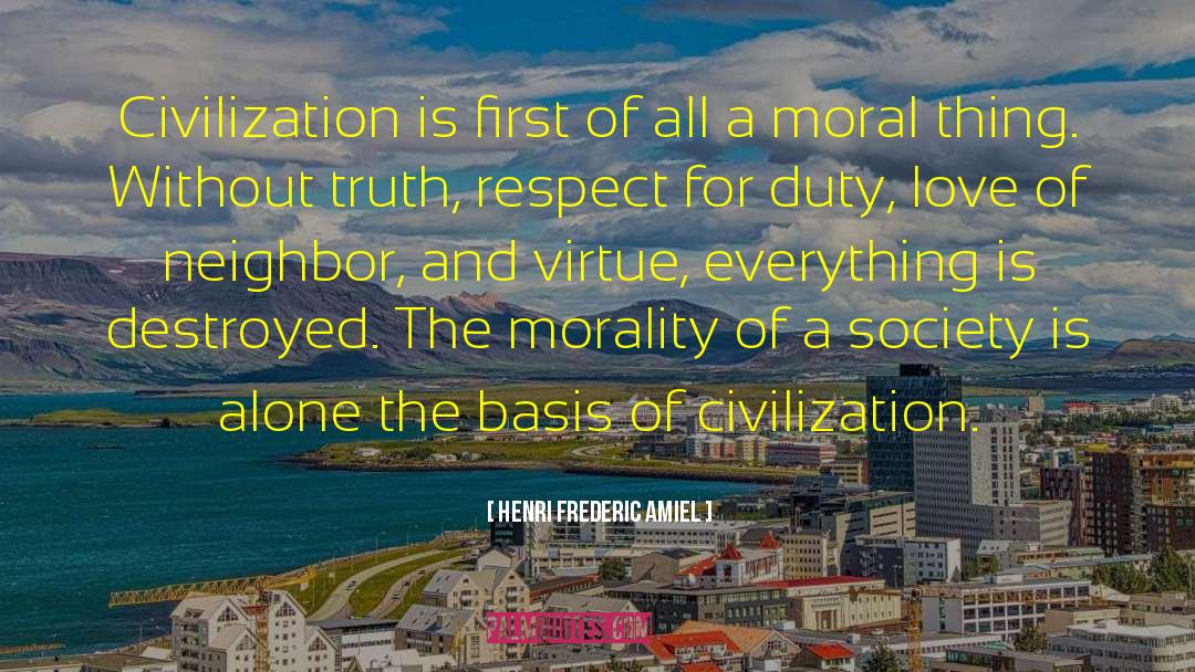 Henri Frederic Amiel Quotes: Civilization is first of all