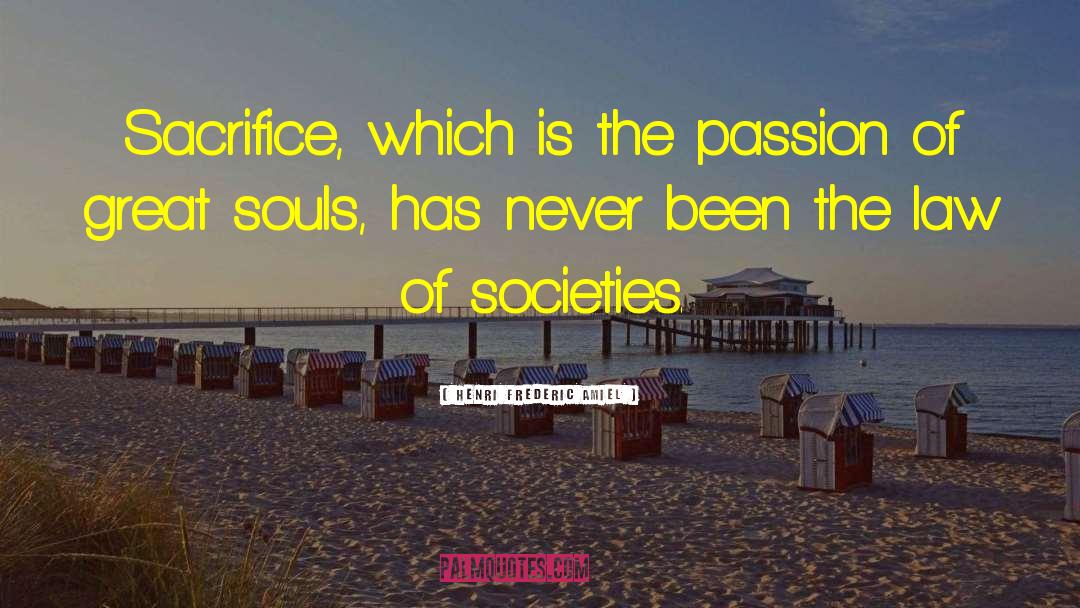 Henri Frederic Amiel Quotes: Sacrifice, which is the passion