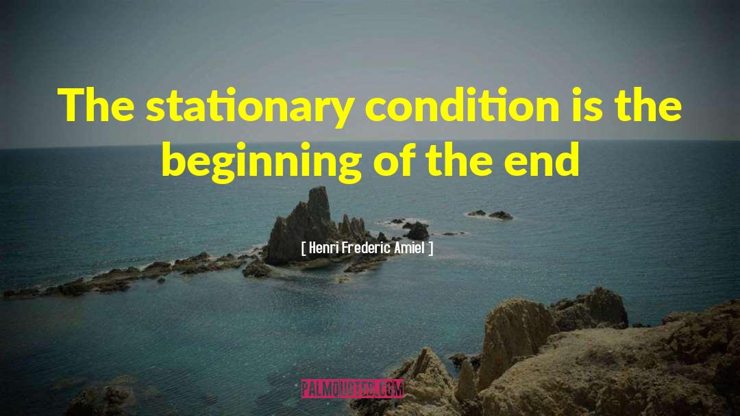 Henri Frederic Amiel Quotes: The stationary condition is the
