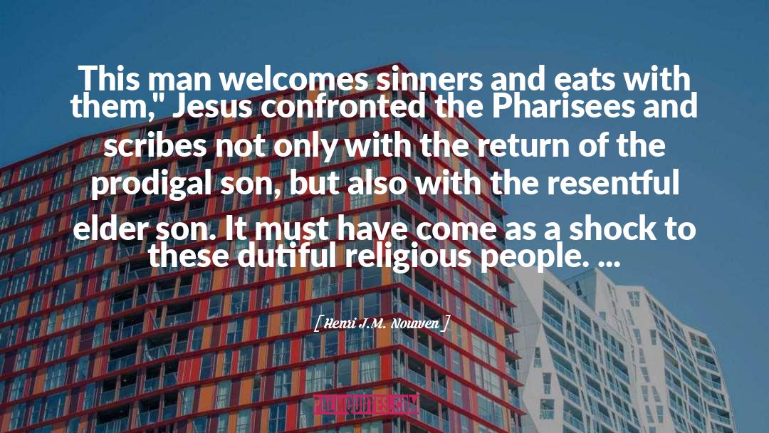 Henri J.M. Nouwen Quotes: This man welcomes sinners and