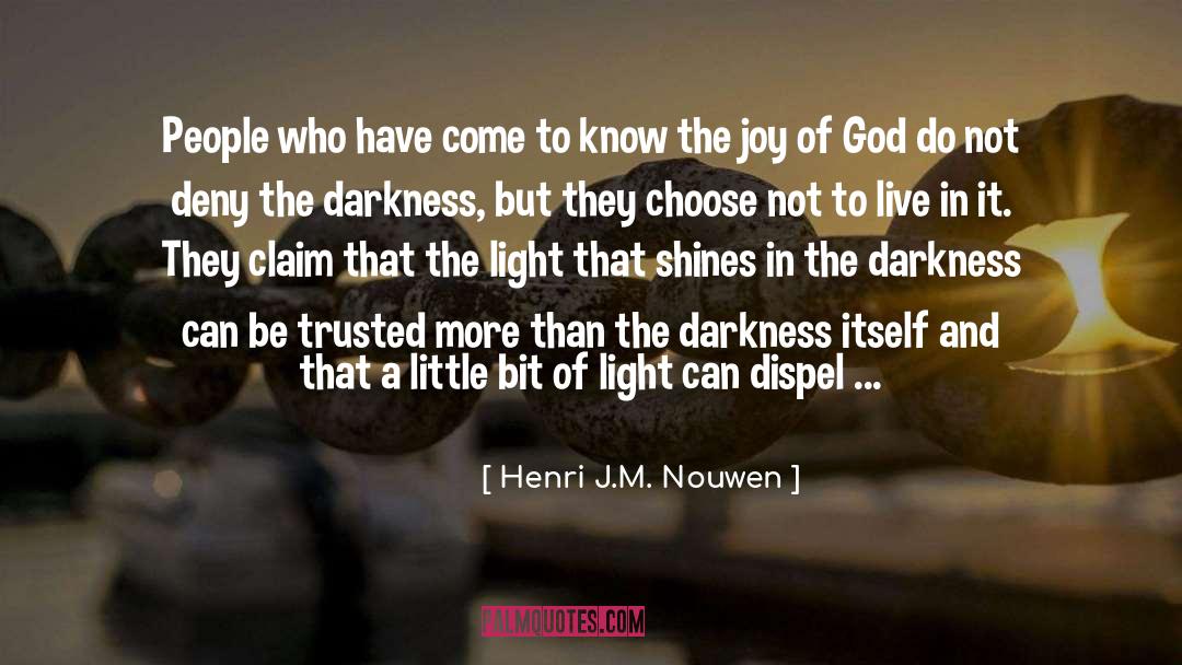 Henri J.M. Nouwen Quotes: People who have come to