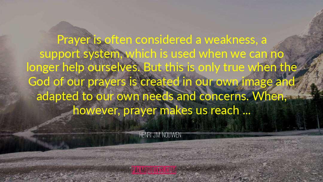 Henri J.M. Nouwen Quotes: Prayer is often considered a