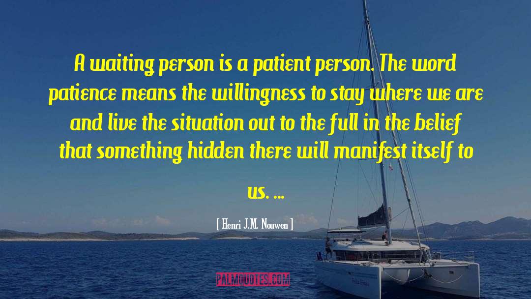 Henri J.M. Nouwen Quotes: A waiting person is a