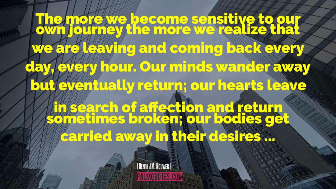 Henri J.M. Nouwen Quotes: The more we become sensitive