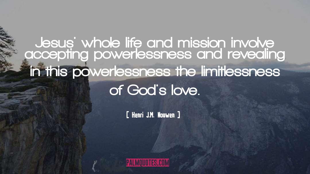Henri J.M. Nouwen Quotes: Jesus' whole life and mission