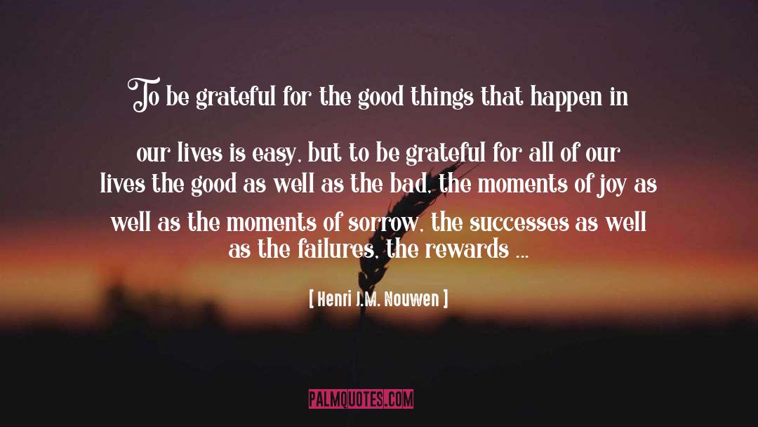 Henri J.M. Nouwen Quotes: To be grateful for the