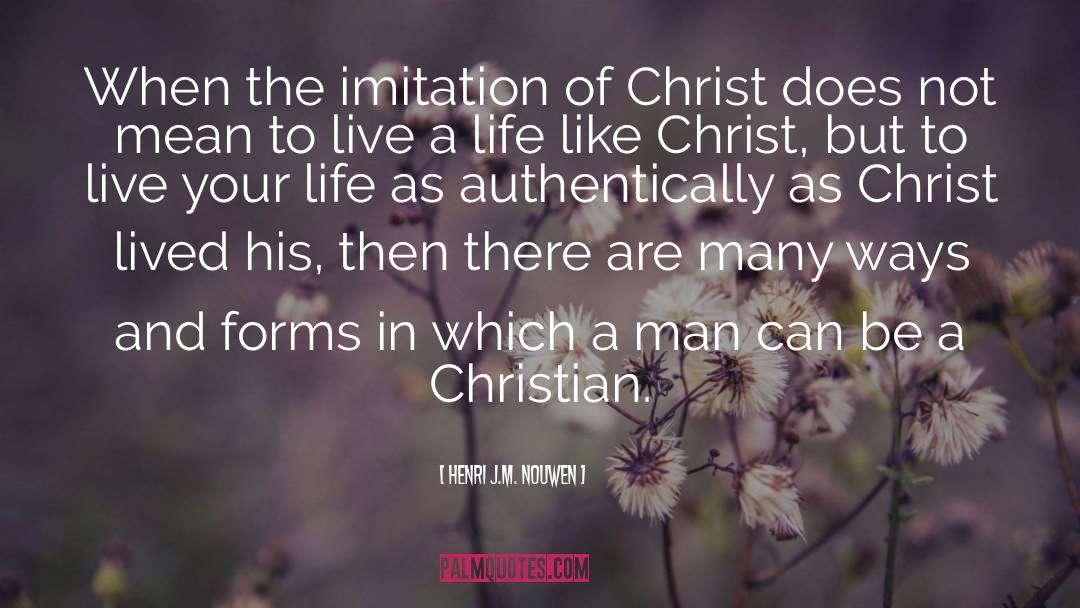Henri J.M. Nouwen Quotes: When the imitation of Christ
