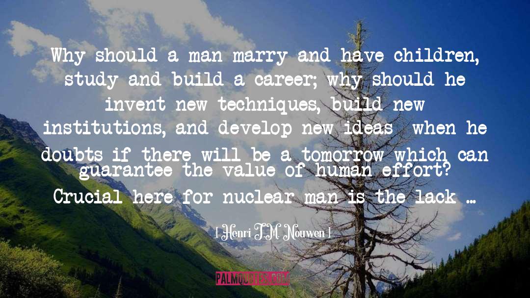 Henri J.M. Nouwen Quotes: Why should a man marry