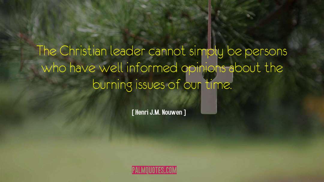 Henri J.M. Nouwen Quotes: The Christian leader cannot simply